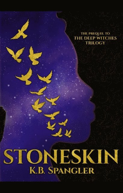 K.B. Spangler - Stoneskin: The Prequel to the Deep Witches Trilogy, E-bok
