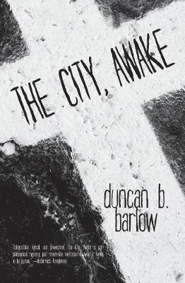 Duncan B Barlow - City, Awake, Häftad