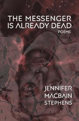 Jennifer Macbain-Stephens - Messenger is Already Dead, Häftad