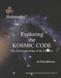Exploring the Kosmic Code: The Archetypal Order of the Universe