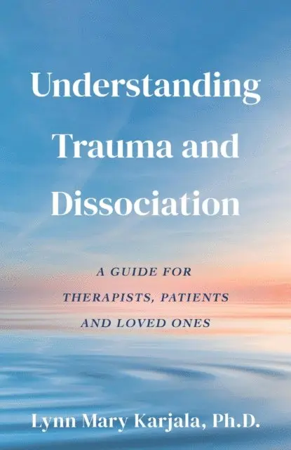Lynn Mary Karjala - Understanding Trauma and Dissociation, E-bok. Tillgänglighet: Lägg i varukorg