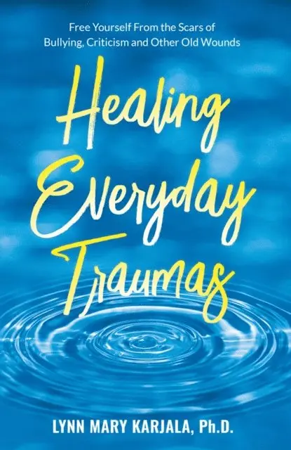 Lynn Mary Karjala - Healing Everyday Traumas, E-bok. Tillgänglighet: Lägg i varukorg