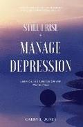Still I Rise & Manage Depression: Learn to Live A Balanced Life With Mental Illness