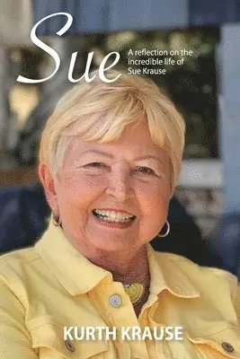 Kurth Krause - Sue: The incredible life of Sue Krause, Häftad. Tillgänglighet: Lägg i varukorg