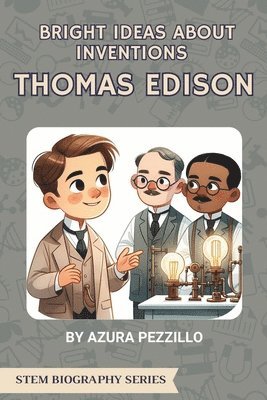 Azura Pezzillo - Bright Ideas About Inventions - Thomas Edison, Häftad. Tillgänglighet: Lägg i varukorg