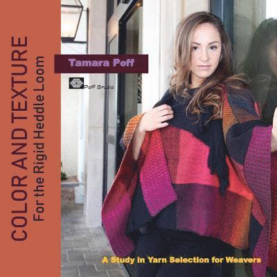 Tamara Poff - Color and Texture for the Rigid Heddle Loom, Häftad