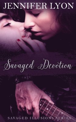 Jennifer Lyon - Savaged Devotion: Savaged Illusions Trilogy Book 3, Häftad