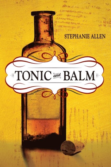 Stephanie Allen - Tonic and Balm, E-bok