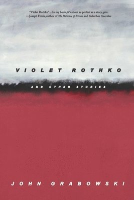John Grabowski - Violet Rothko and Other Stories, Häftad