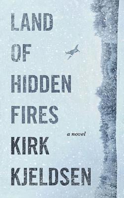 Kirk Kjeldsen - Land of Hidden Fires, Häftad