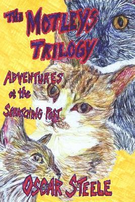 Oscar Steele - The Motleys Trilogy: Adventures at the Scratching Post, Häftad