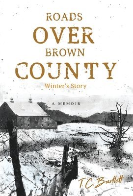 T C Bartlett - Roads Over Brown County, Inbunden. Tillgänglighet: Lägg i varukorg