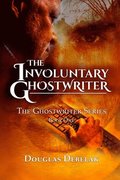 The Involuntary Ghostwriter: The Ghostwriter Series - Book One