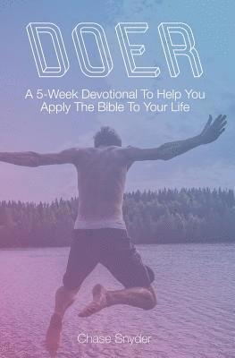 Chase Snyder - Doer: A 5-Week Devotional To Help You Apply The Bible To Your Life, Häftad