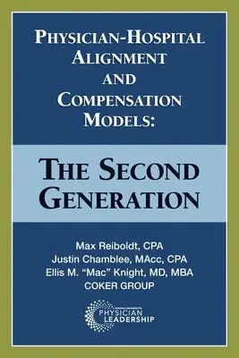 Max Reiboldt, Justin Chamblee - Physician-Hospital Alignment and Compensation Models: The Second Generation, Häftad. Tillgänglighet: Lägg i varukorg