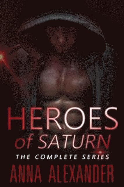 Anna Alexander - Heroes of Saturn: The Complete Series, E-bok
