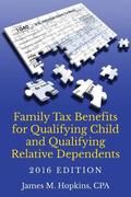 Family Tax Benefits for Qualifying Child and Qualifying Relative Dependents-2016 Edition