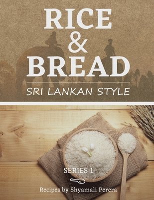 Shyamali Perera - Rice & Bread, Häftad. Tillgänglighet: Lägg i varukorg