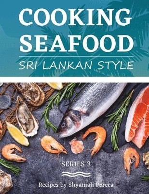 Shyamali Perera - Cooking Seafood, Häftad. Tillgänglighet: Lägg i varukorg