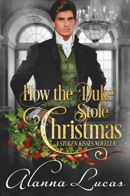 Alanna Lucas - How the Duke Stole Christmas, E-bok
