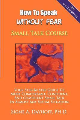 Signe Dayhoff - How to Speak Without Fear Small Talk Course: Your Step-By-Step Guide to More Comfortable, Confident, and Competent Small Talk in Almost Any Social Sit, Häftad. Tillgänglighet: Lägg i varukorg