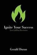Ignite Your Success: Your LifePlan Revolution