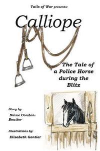 Calliope: The Tale of a Police Horse in WWII