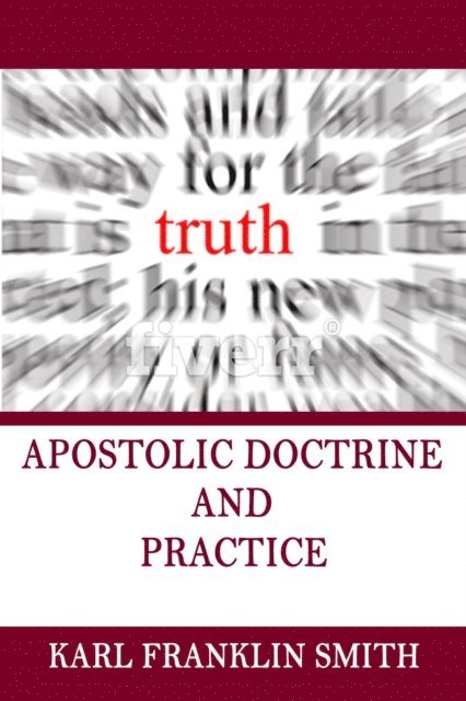Karl F Smith, Eric A. Beda - Apostolic Doctrine and Practice, E-bok