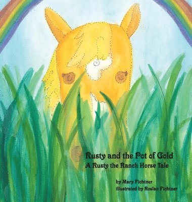 Mary Fichtner, Rusty Ranch Horse - Rusty and the Pot of Gold, Inbunden. Tillgänglighet: Lägg i varukorg
