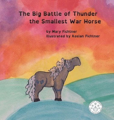Mary Fichtner - Big Battle of Thunder the Smallest War Horse, Inbunden. Tillgänglighet: Lägg i varukorg