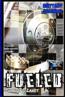 Brittany Shannon - Fueled: Changing Lanes: Book Two, Häftad