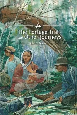 John C Dailey - Portage Trail and Other Journeys, Häftad. Tillgänglighet: Tillfälligt slut