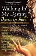 Walking In My Destiny: Driven By Faith