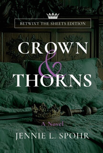 Jennie L. Spohr, J. L. Spohr - Crown and Thorns Betwixt the Sheets Edition, E-bok