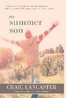 Craig Lancaster - The Summer Son, Inbunden