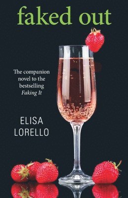 Elisa Lorello - Faked Out: The Companion Novel to the Bestselling Faking It, Häftad