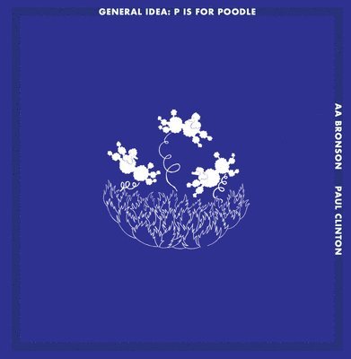 General Idea: P Is for Poodle, Inbunden