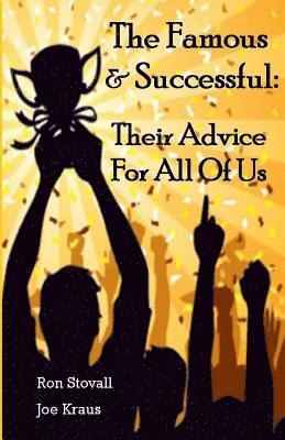Joe Kraus, Ron Stovall - The Famous & Successful: Their Advice For All Of Us, Häftad