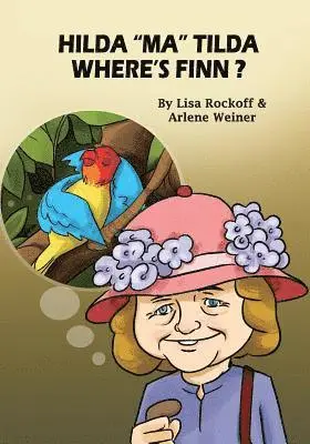 Arlene Weiner - Hilda Ma Tilda - Where's Finn?: A beautiful illustrated story book for children, Häftad. Tillgänglighet: Lägg i varukorg