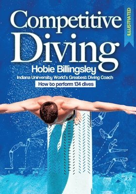 Hobie Billingsley, Pete Andersen - Competitive Diving Illustrated, Häftad. Tillgänglighet: Lägg i varukorg