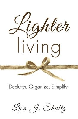 Lisa J Shultz - Lighter Living, Häftad. Tillgänglighet: Lägg i varukorg