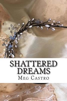 Meg Castro - Shattered Dreams, Häftad. Tillgänglighet: Lägg i varukorg