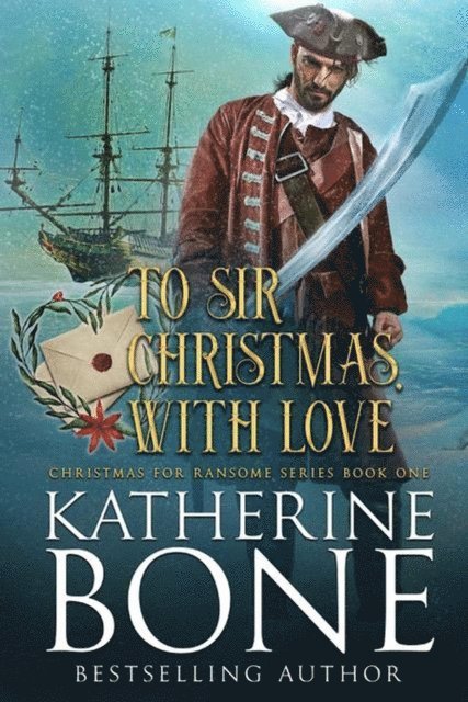 Katherine Bone - To Sir Christmas, With Love, E-bok