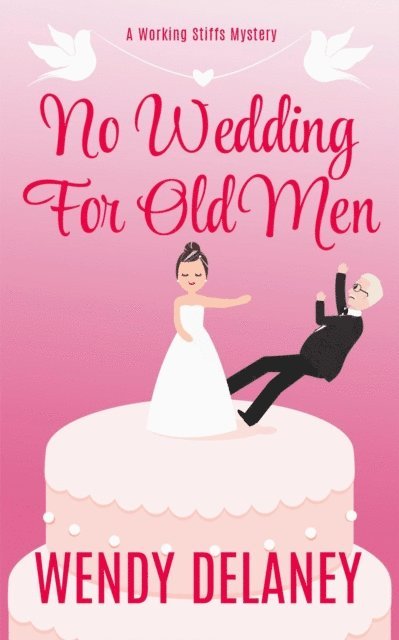 Wendy Delaney - No Wedding For Old Men, E-bok
