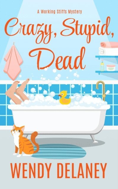Wendy Delaney - Crazy, Stupid, Dead, E-bok