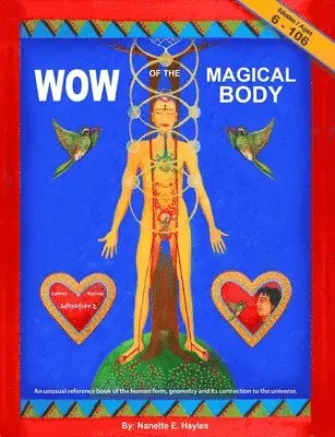 Nanette E. Hayles - Wow of the Magical Body: An unusual reference book of the human form, geometry and its connection to the universe., Häftad. Tillgänglighet: Lägg i varukorg