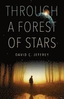 David C. Jeffrey - Through a Forest of Stars, Häftad. Tillgänglighet: Lägg i varukorg