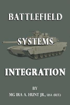 Ira a. Hunt Jr - Battlefield Systems Integration, Häftad. Tillgänglighet: Lägg i varukorg