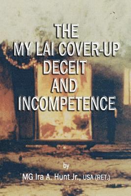 Ira a. Hunt Jr - My Lai Cover-Up Deceit and Incompetence, Häftad. Tillgänglighet: Lägg i varukorg