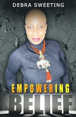 Debra Sweeting - Empowering Belief, Häftad. Tillgänglighet: Lägg i varukorg